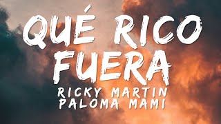 Ricky Martin & Paloma Mami – Qué Rico Fuera (Letra/Lyrics)