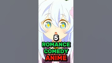 5 Romance Comedy Anime