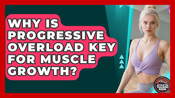 Why Is Progressive Overload Key For Muscle Growth? - Athletes Training Room