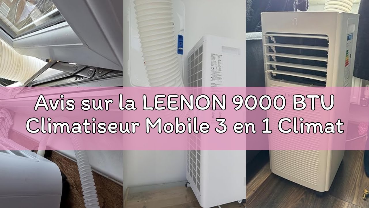 Avis sur la LEENON 9000 BTU Climatiseur Mobile 3 en 1 Climatisation Portable 2.6KW, Déshumidificateu