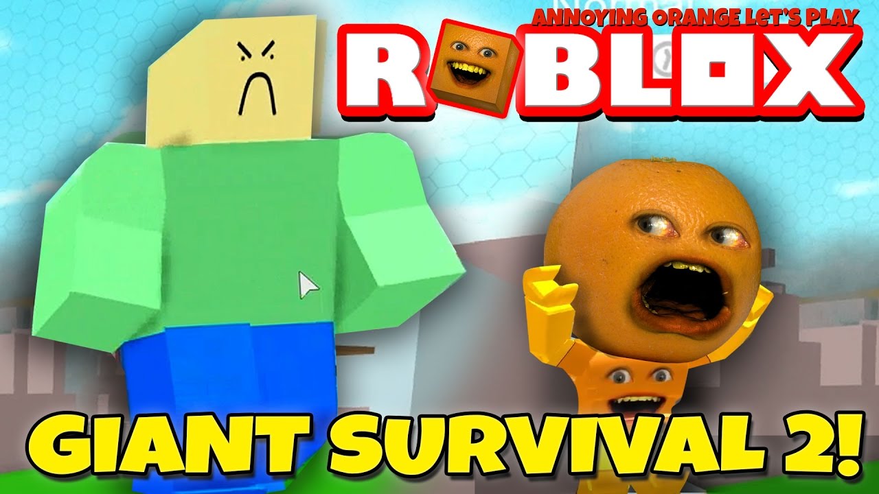 Annoying Orange Plays Roblox Giant Survival 2 - roblox giant survival 2 hack
