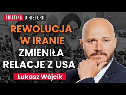 Czym była rewolucja irańska? Iran vs USA, Chomeini i przyszłość. Łukasz Wójcik | Polityka o historii