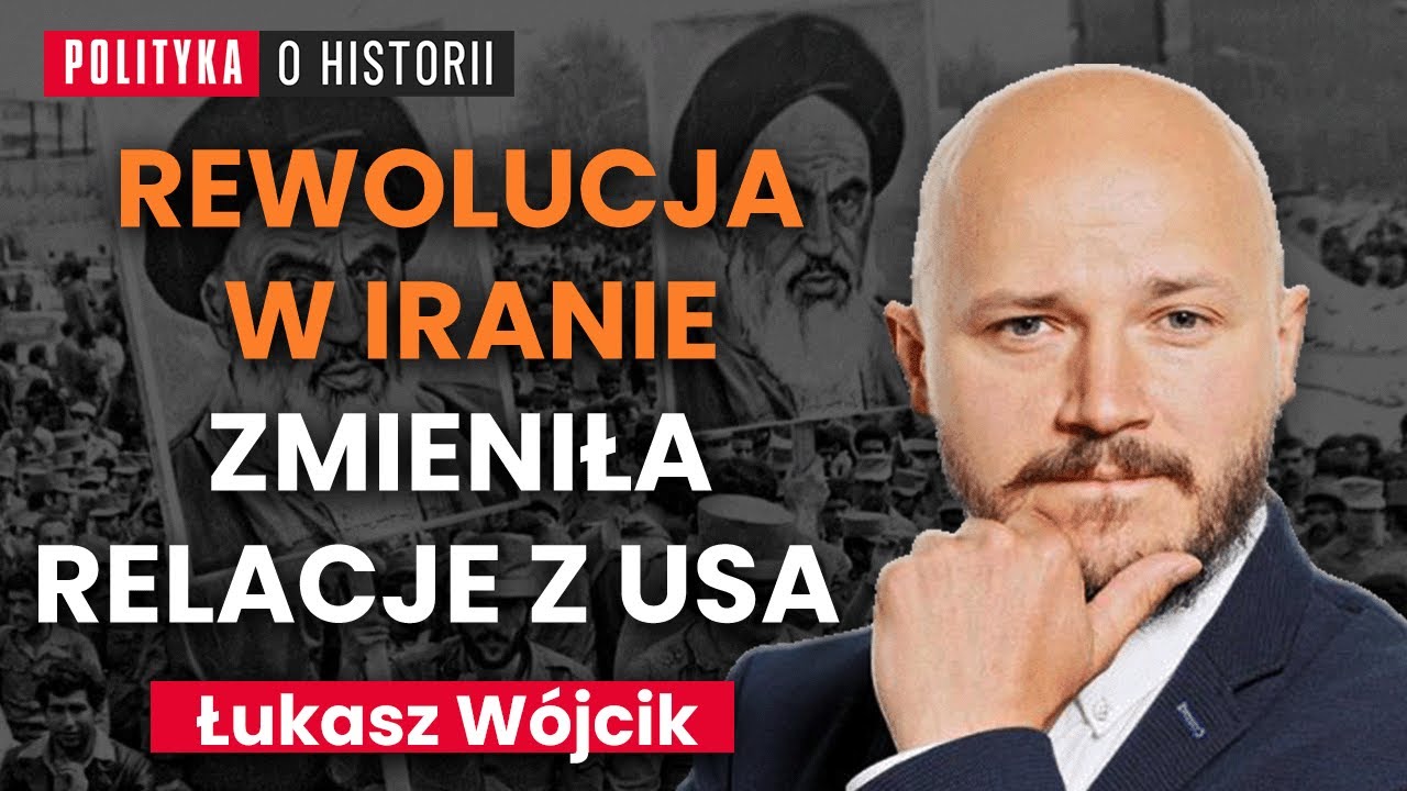 Czym była rewolucja irańska? Iran vs USA, Chomeini i przyszłość. Łukasz Wójcik | Polityka o historii