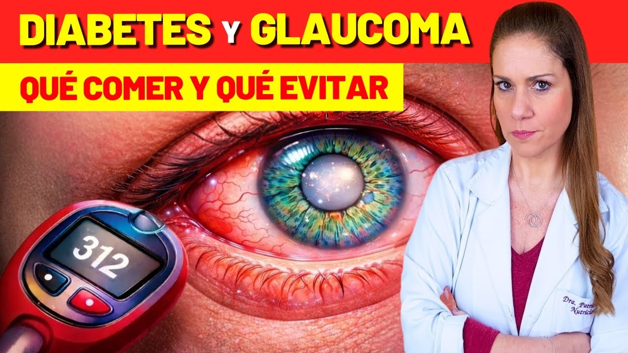 ALERTA DIABETES Y GLAUCOMA: Alimentos PELIGROSOS y Alimentos CLAVE para la SALUD DE TUS OJOS