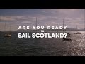 Experience Sailing in Scotland