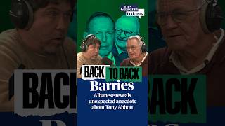 Back to Back Barries: Albanese reveals unexpected anecdote about Tony Abbott