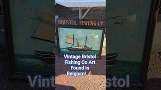 Vintage Bristol Fishing Co Art Found in Belgium! ⛵#shorts