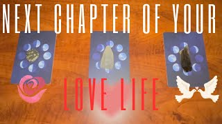 PICK A CARD - NEXT CHAPTER OF YOUR LOVE LIFE -  TAROT READING
