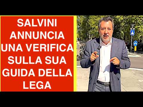Video COLPO DI SCENA: SALVINI ANNUNCIA UNA VERIFICA SULLA SUA GUIDA DELLA LEGA