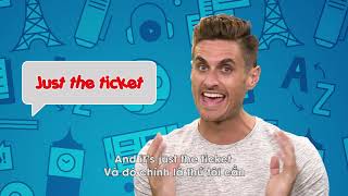 "JUST THE TICKET" - English in a minute - Idioms & phrases [Eng/viet sub]