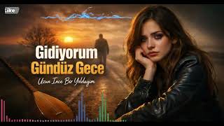 Gidiyorum Gündüz Gece Elektro Bağlama 2026 (Uzun İnce Bir Yoldayım)