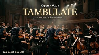 Tambulate - Kapenta Wadu (Cinematic Orchestral Cover) | Lagu Daerah Bima NTB