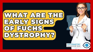 What Are The Early Signs Of Fuchs Dystrophy? - Optometry Knowledge Base
