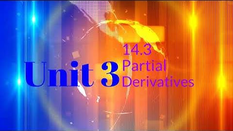Multivariable Section 14.3 Partial Derivatives   Part b