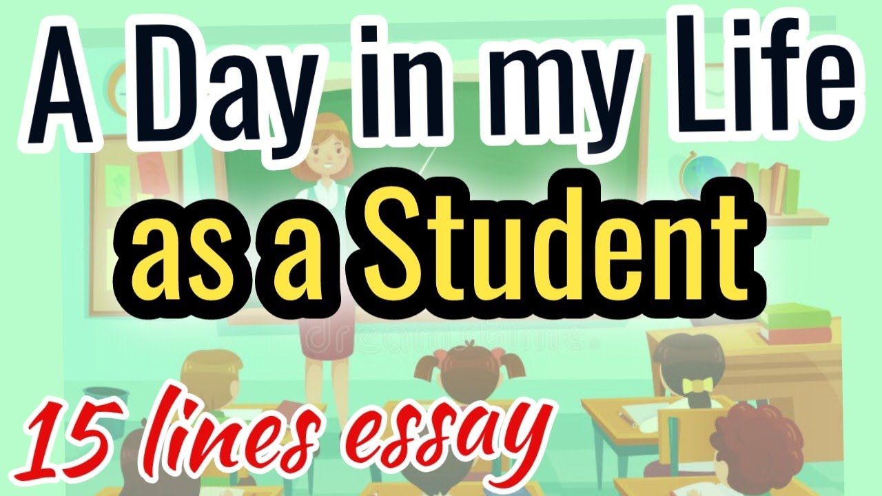 A Day in My Life as a Student  | 15 lines essay
