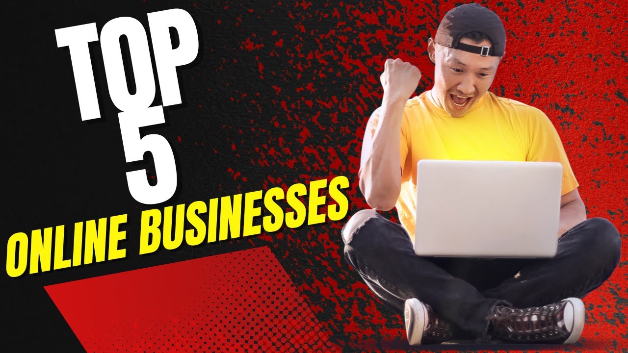 Top 5: Online Business Models That Can Make You Rich. - YouTube
