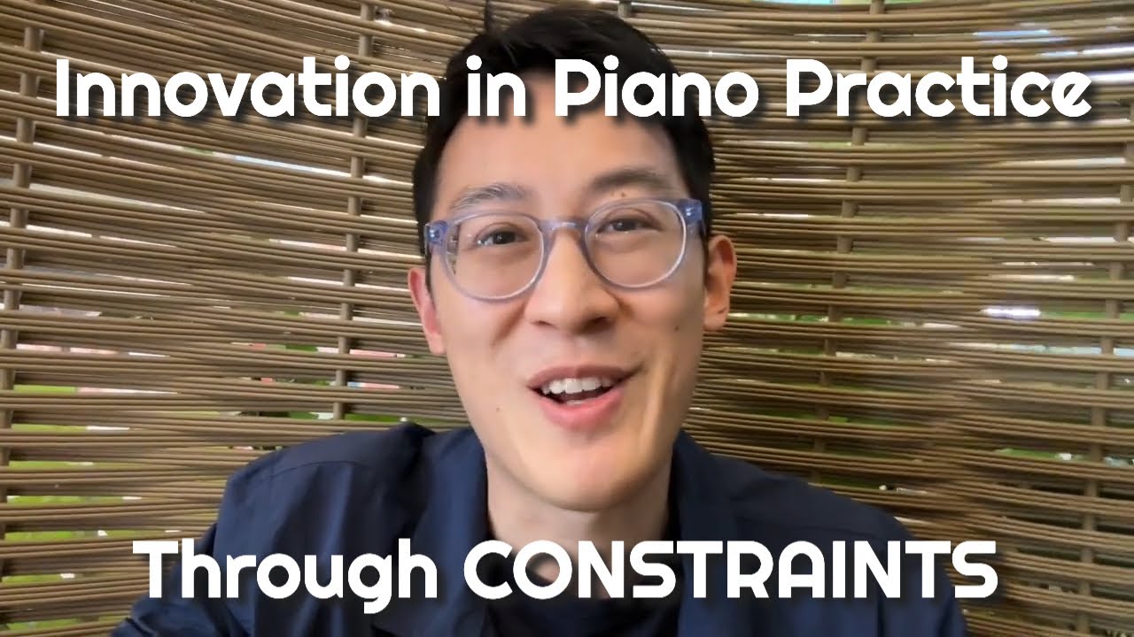 Innovation in Piano Practice Through CONSTRAINTS