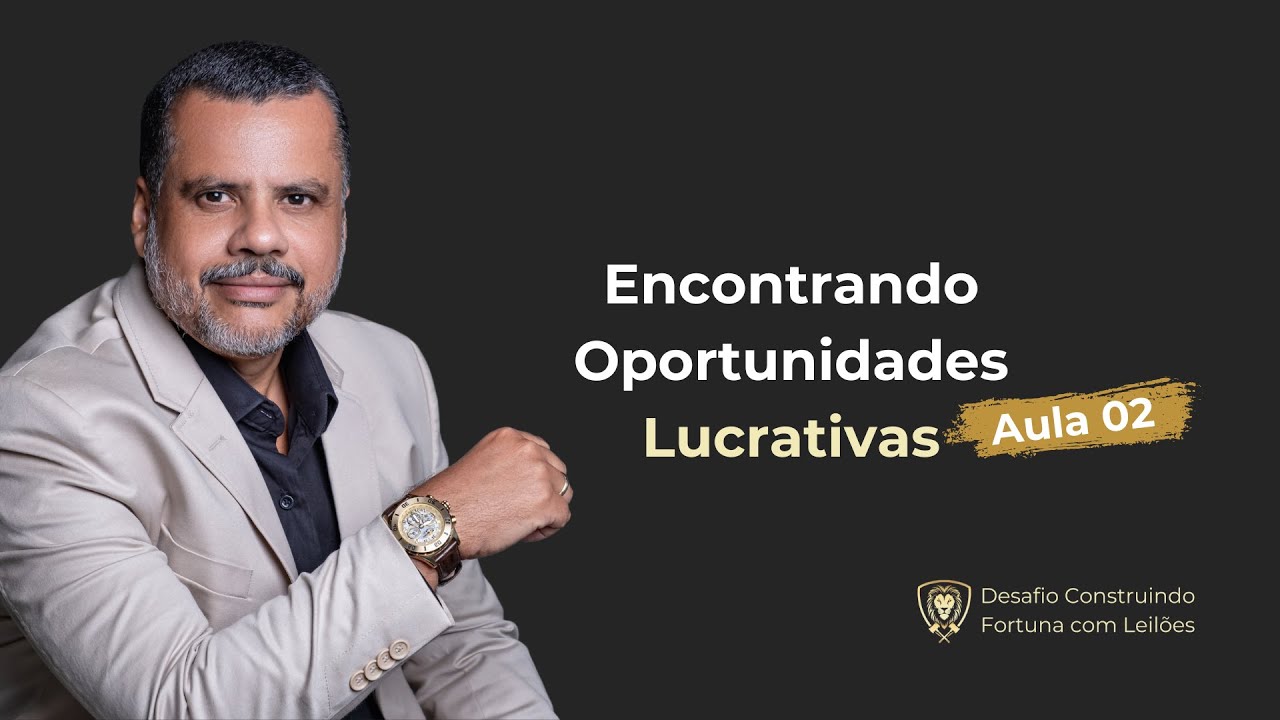 Encontrando Oportunidades Lucrativas | Desafio Construindo Fortuna com Leilões de Imóveis | Aula 02