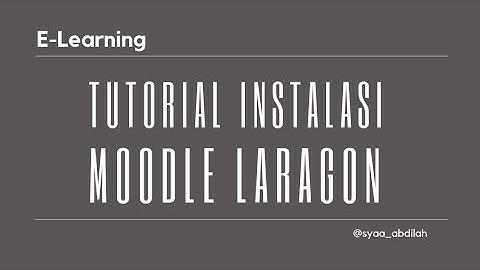 Tutorial Installing - Configuring LMS Moodle (E-learning) part 1
