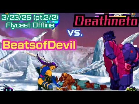 MvC2 Deathneto vs Beatsofdevil (Dhalsim/Storm/Psylocke, Fiend, MSS, Blackheart, etc.) 032325(pt.2/2)