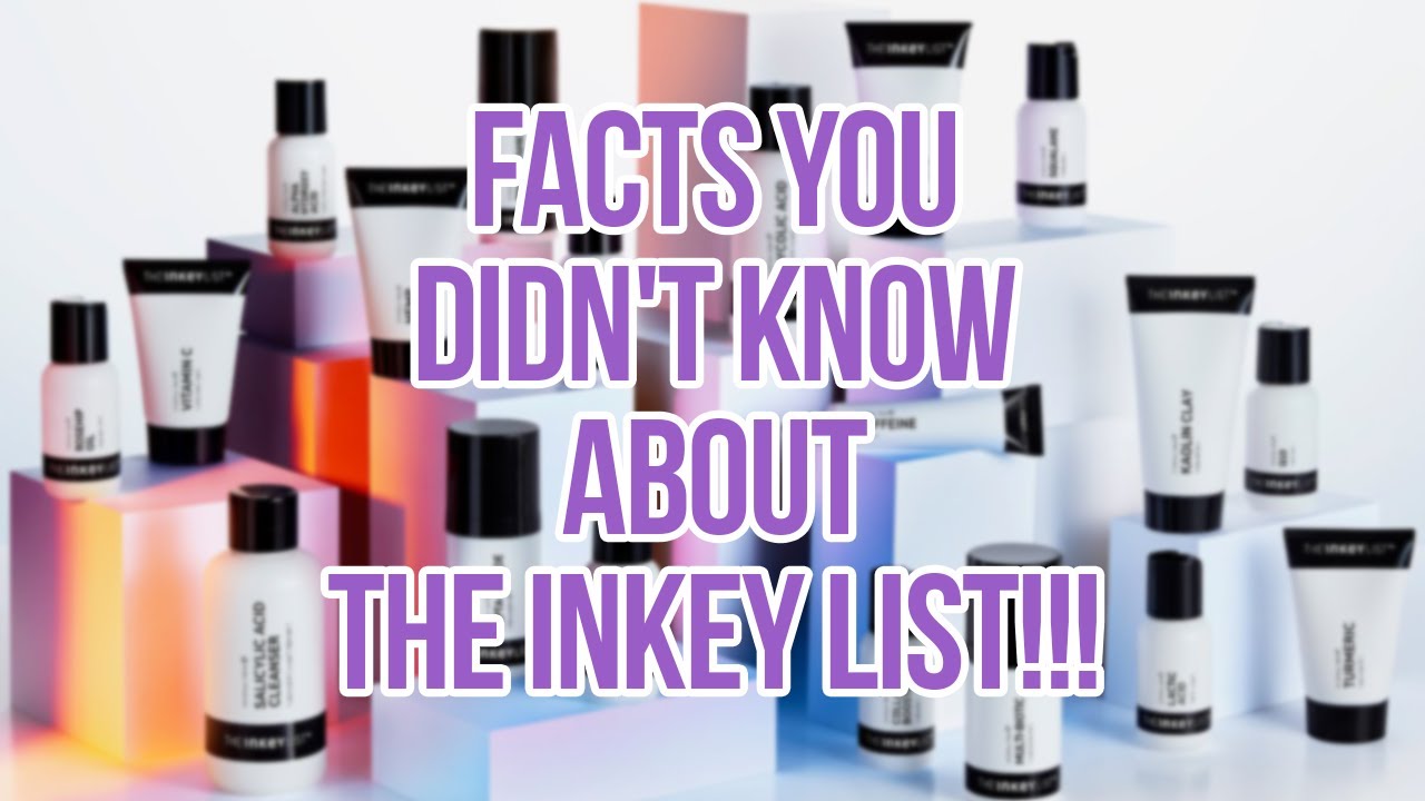 Facts You Didn't Know About The Inkey List!!!
