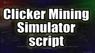 Clicker Mining Simulator script – (auto chests)