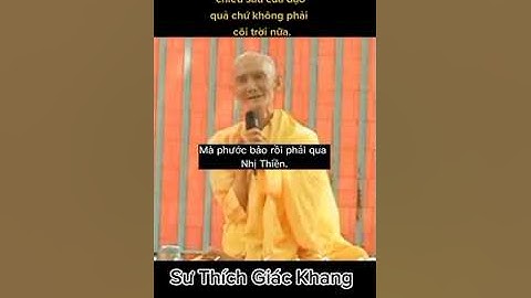Sư giảng là đi sâu vào đạo Phật chứ không phải cõi trời- HT Thích Giác Khang
