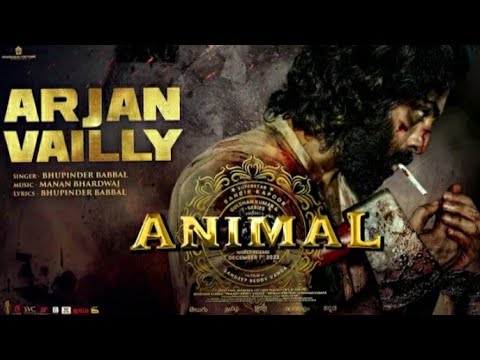 Animal: Arjan Vailly Full Video(Film Version) Ranbir ,Sandeep,Bhupinder B,Manan |Bhushan