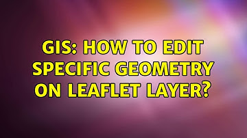 GIS: How to edit specific geometry on leaflet layer?