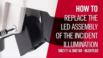 How to replace the incident illumination of the SMZ171 and SMZ168 LED models | by Motic Europe