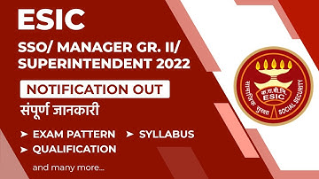 ESIC SSO Recruitment 2022 | ESIC 2022 Exam Pattern, Syllabus, Age Criteria | Complete Details
