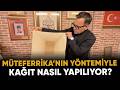 Müteferrika’nın yöntemiyle kağıt nasıl yapılıyor? - Deniz Zeyrek