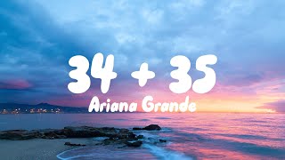Ariana Grande - 34 + 35 (Lyrics)