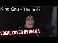 Helga - The hole (King Gnu Vocal Cover) [ENG SUB]