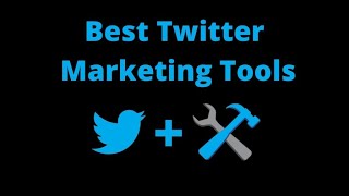 20+ Best Twitter Marketing Tools That Expert Recommend in 2022 | @XBucketLife