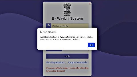 E Way bill Portal Not Opening ? E way bill Portal not working? Invalid login Credentials