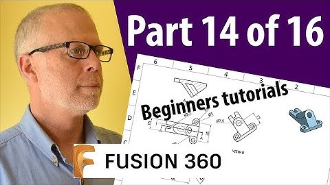 Learning Fusion 360 For Beginners - Part 14 of 16