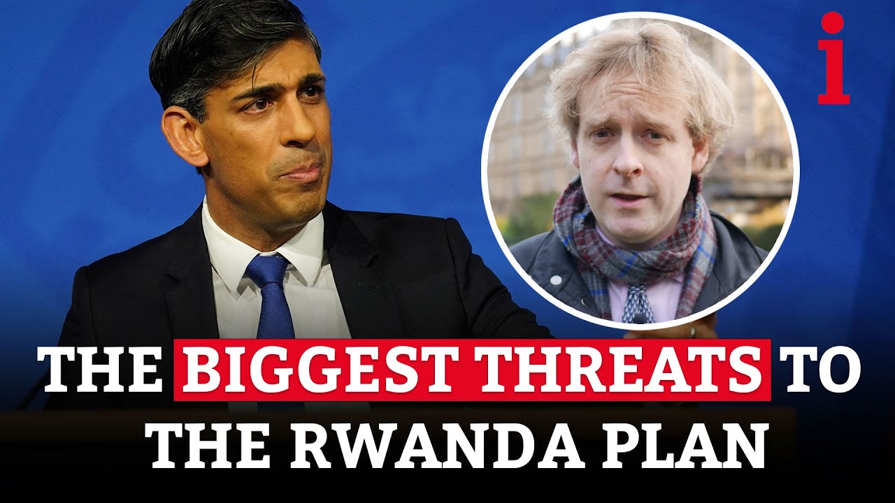 Everything That Could Go Wrong With Rishi Sunak's Rwanda Plan