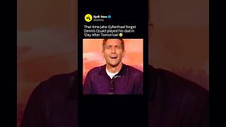 Jake Gyllenhaal forgot Dennis Quaid were in the same movie
