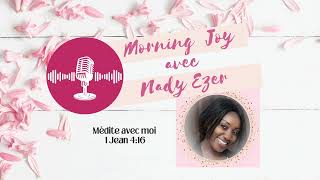 Morning Joy Live | 1 Jean 4:16 | NADY EZER