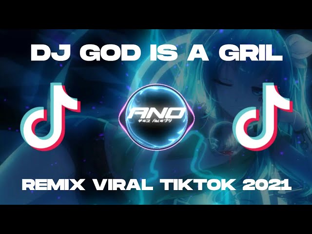 DJ GOD IS A GRIL FULL BEAT VIRAL TIKTOK 2021 YANG KALIAN CARI CARI JEDAG JEDUG TIKTOK 2021 class=