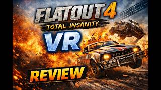 FlatOut Returns in VR – Total Insanity Review!