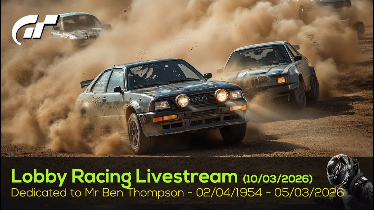 🟢 LIVE Gran Turismo 7 - Lobby Racing Dedicated to Ben Thompson - 04/1954 to 03/2026