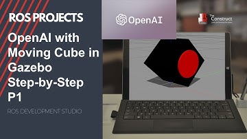 [ROS Projects] OpenAI with Moving Cube Robot in Gazebo Step-by-Step Part1