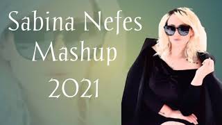 Sabina Nefes - Mashup  2021 Official Audio