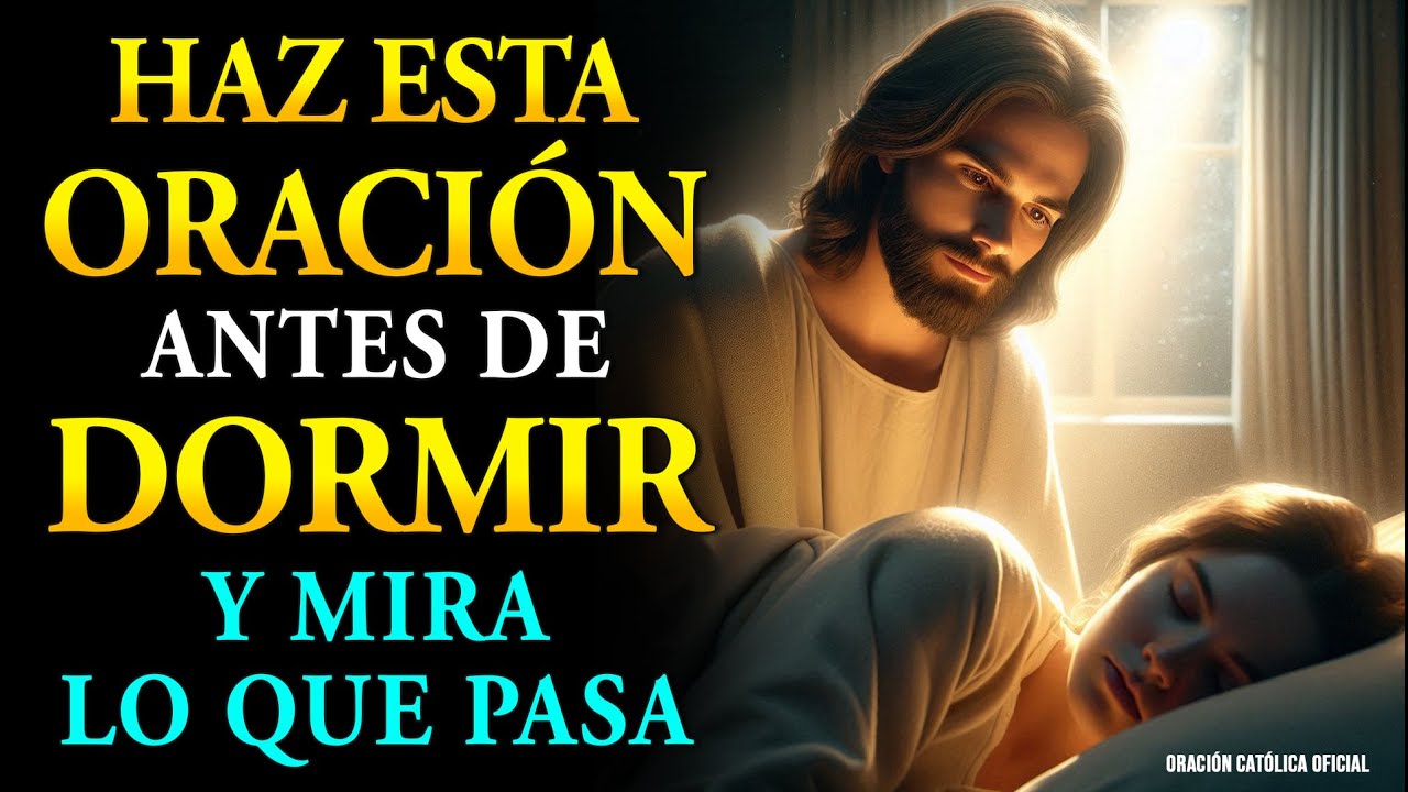 HAZ ESTA ORACIÓN ANTES DE DORMIR Y MIRA LO QUE PASA - YouTube