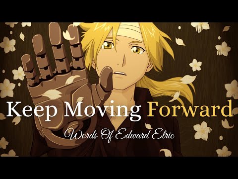 Keep Moving Forward! — Fullmetal Alchemist Brotherhood Drinking Game.