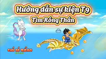 Ngọc Rồng Online - Hướng dẫn sự kiện T9 tìm Rồng Thần