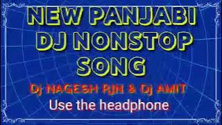 NEW PUNJABI DJ NAGESH RJN..NONSTOP MP3 REMIX BY AMIT SONG🙏🎵🎶🎼🎼