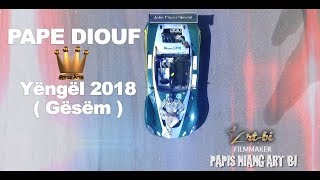 PAPE DIOUF-Yëngël Gësëm 2018-  Video Officelle